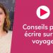 raconter un voyage en francais